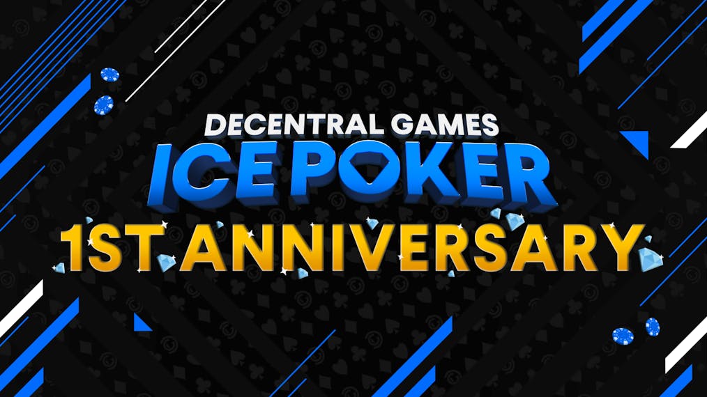 Decentral Games ICE Poker 1st Anniversary