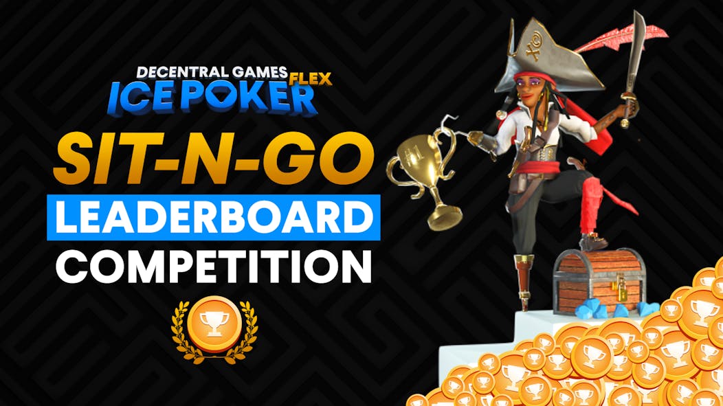 Decentral Games ICE Poker Flex: SNG Leaderboard Competition w/ ICE Pirate character