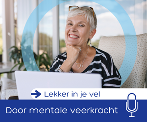 Podcast Lekker in je vel door mentale veerkracht