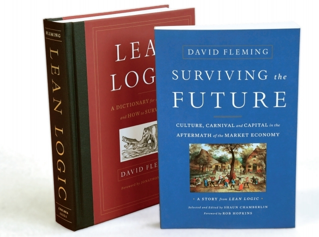 David Fleming's books, 'Surviving the Future' and 'Lean Logic'