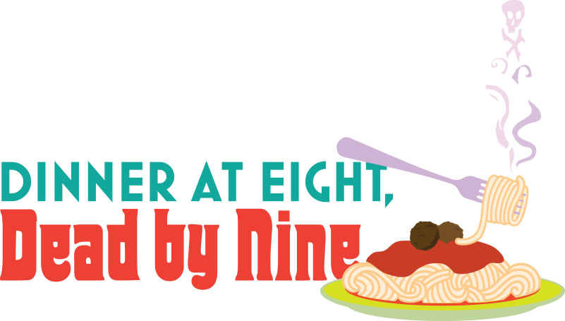 dinner at eight, dead by nine