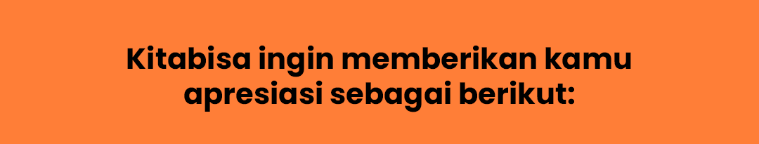 Kitabisa ingin memberikan kamu apresiasi sebagai berikut: