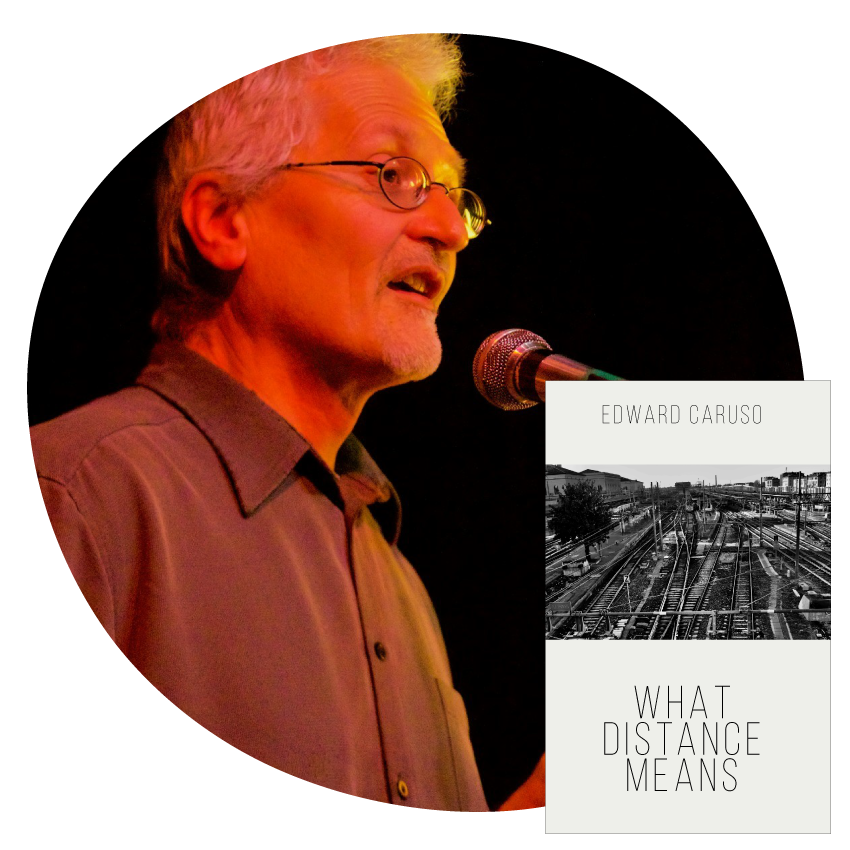 Image: Poet Edward Caruso speaks into a mIcrophone. Inset, the book cover of What Distance Means by Edward Caruso.