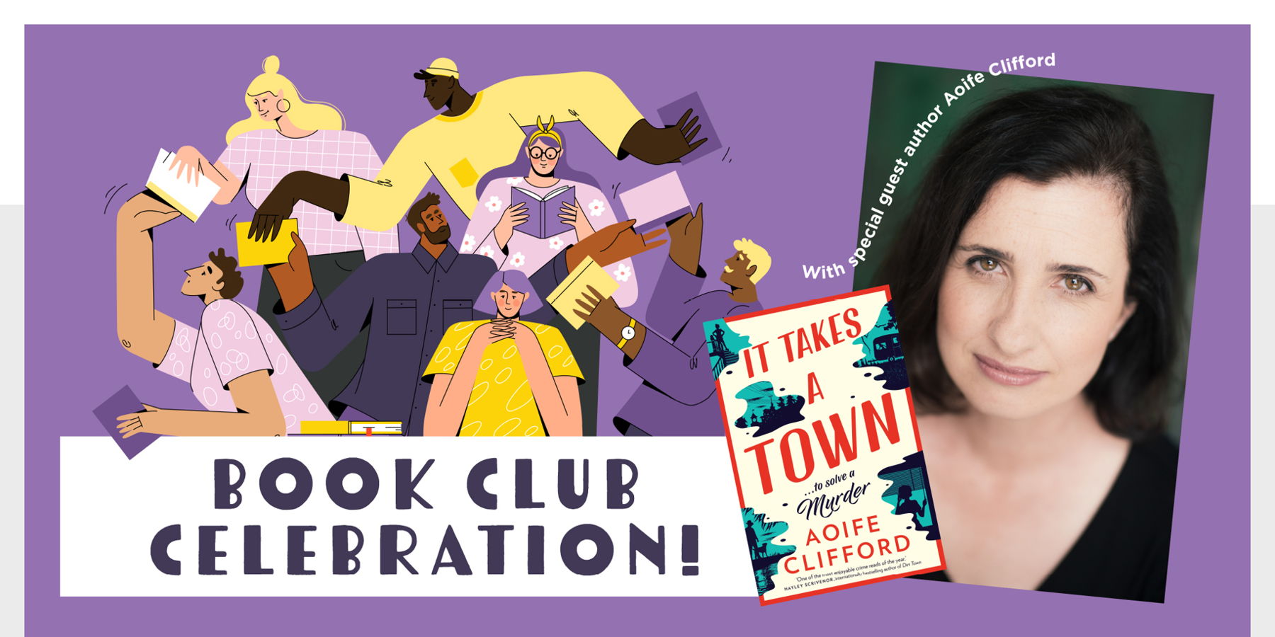 Image: A graphic of a cluster of people holding books sits above text which says Book Club Celebration. Inset, a photo of author Aoife Clifford and the book jacket of It takes a Town.