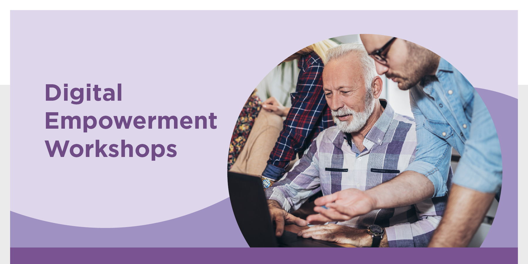 Email Image: An older and younger person looking at a laptop. Text says Digital Empowerment Workshops.