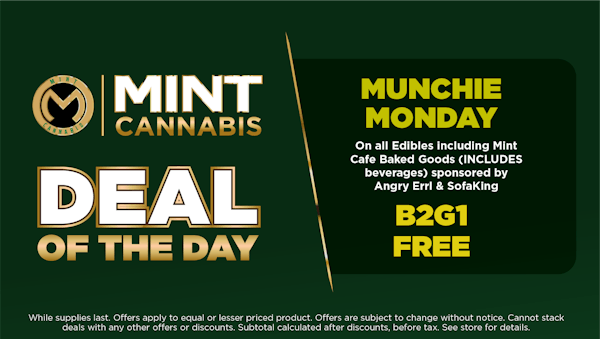 Munchie Monday	On all Edibles including Mint Cafe Baked Goods (INCLUDES beverages) sponsored by Angry Errl