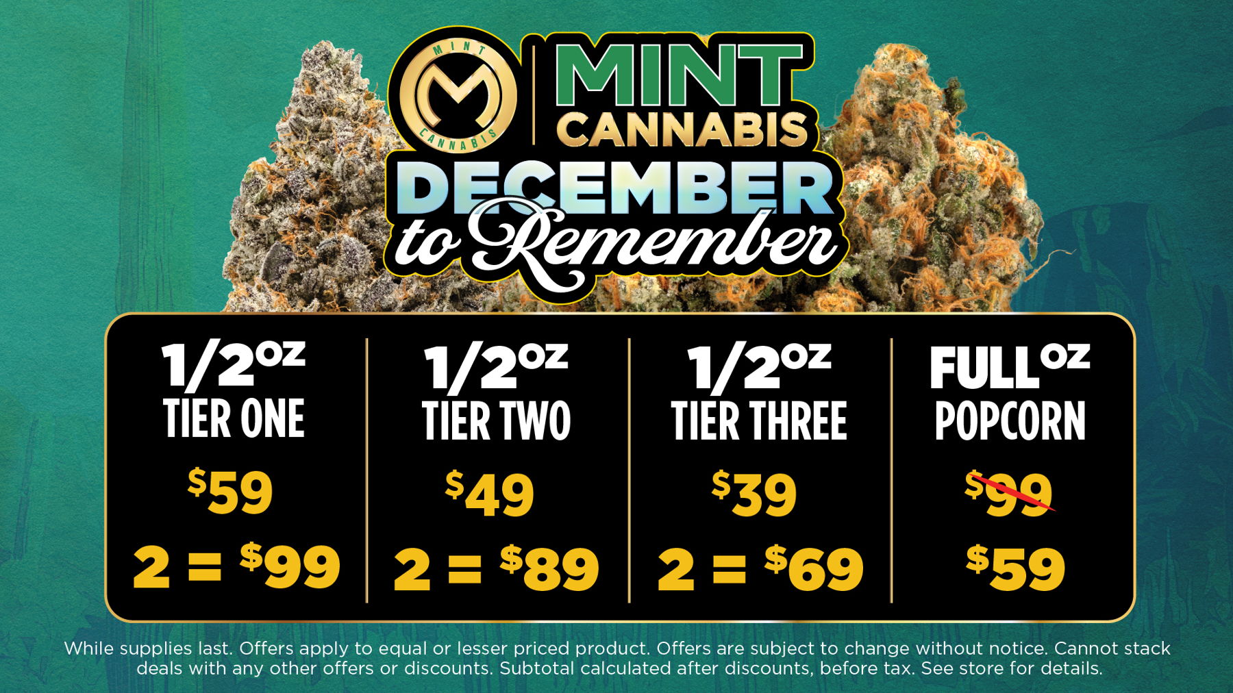 Wildflower Wednesday	Mix and Match 5g of Flower from Same Tier for Price of an Eighth. (Bronze, Silver, Gold, Plainum)