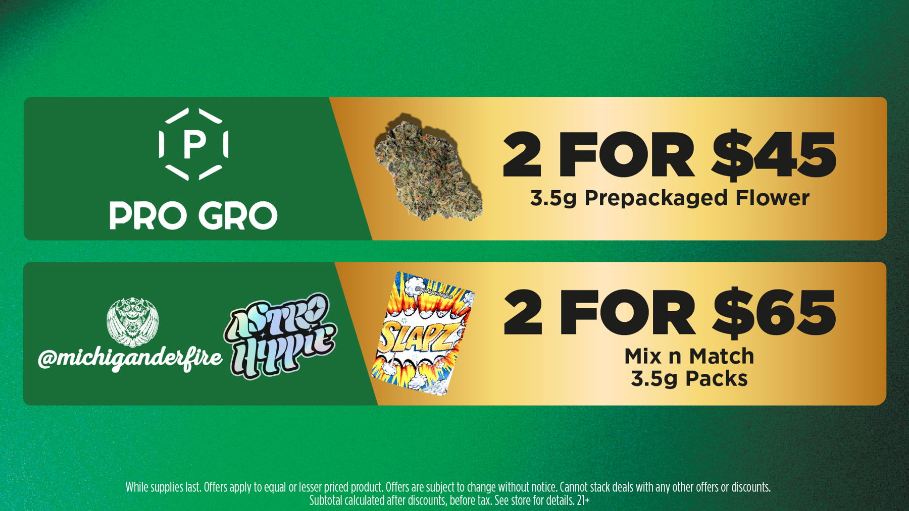Mac Pharms Bundle	1g Cart, 200mg Gummy, 1g Concentrate, 1g Infused PR.	$34.99 Gold Tier Bundle	"1 Gold Tier 3.5g, (2) 1g Crude Boys/Drip Cart,  (2) 200mg Choice Chews, (2) 1g Paisley Trees PR"	$59.99 Silver Tier Bundle	1 Silver Tier 3.5g, 1g Common Citizen Wax, 200mg MKX Gummy, 1 Fire Styxx Infused PR	$39.99