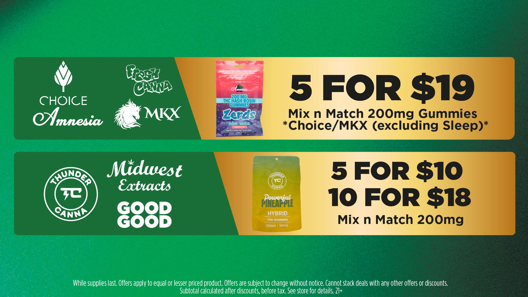 Mac Pharms Bundle	1g Cart, 200mg Gummy, 1g Concentrate, 1g Infused PR.	$34.99 Gold Tier Bundle	"1 Gold Tier 3.5g, (2) 1g Crude Boys/Drip Cart,  (2) 200mg Choice Chews, (2) 1g Paisley Trees PR"	$59.99 Silver Tier Bundle	1 Silver Tier 3.5g, 1g Common Citizen Wax, 200mg MKX Gummy, 1 Fire Styxx Infused PR	$39.99