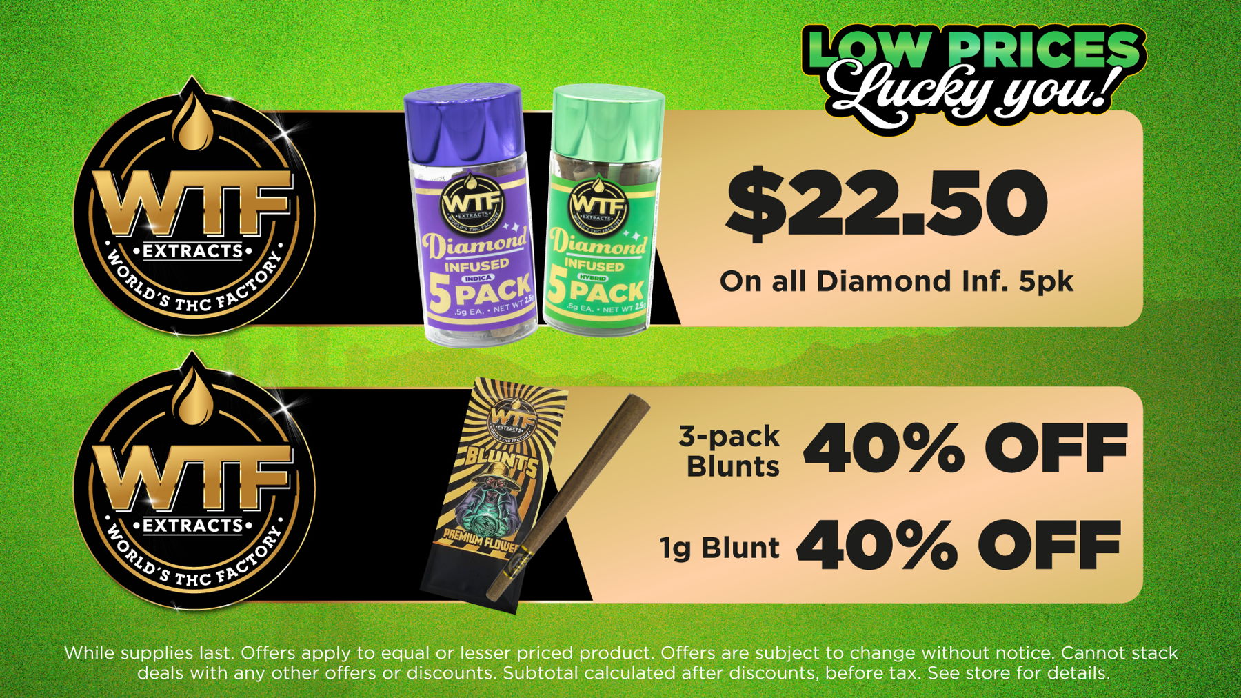 Wildflower Wednesday	Mix and Match 5g of Flower from Same Tier for Price of an Eighth. (Bronze, Silver, Gold, Plainum)