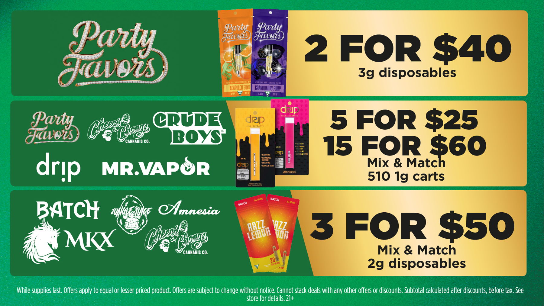 Mac Pharms Bundle	1g Cart, 200mg Gummy, 1g Concentrate, 1g Infused PR.	$34.99 Gold Tier Bundle	"1 Gold Tier 3.5g, (2) 1g Crude Boys/Drip Cart,  (2) 200mg Choice Chews, (2) 1g Paisley Trees PR"	$59.99 Silver Tier Bundle	1 Silver Tier 3.5g, 1g Common Citizen Wax, 200mg MKX Gummy, 1 Fire Styxx Infused PR	$39.99