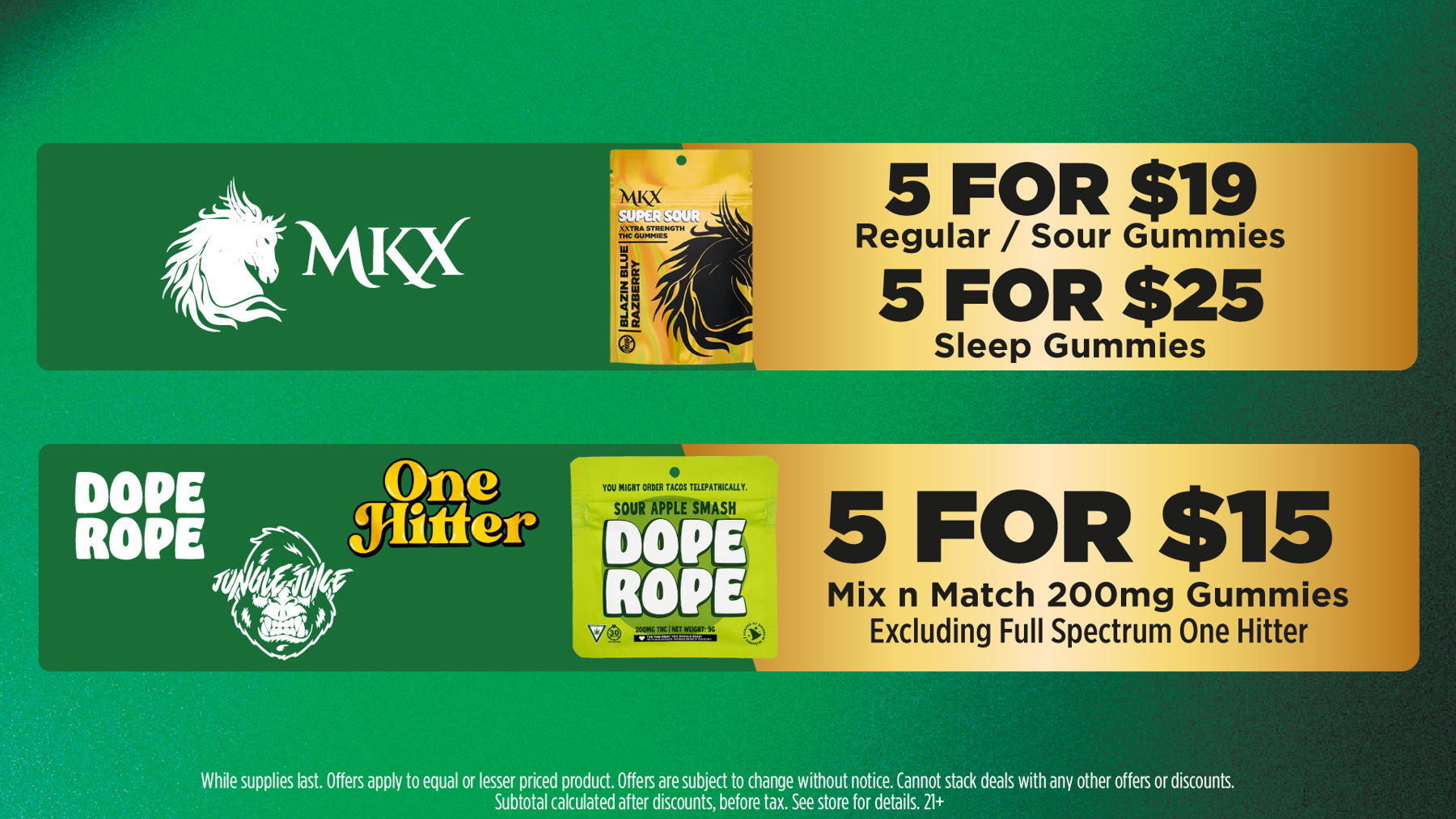 Mac Pharms Bundle	1g Cart, 200mg Gummy, 1g Concentrate, 1g Infused PR.	$34.99 Gold Tier Bundle	"1 Gold Tier 3.5g, (2) 1g Crude Boys/Drip Cart,  (2) 200mg Choice Chews, (2) 1g Paisley Trees PR"	$59.99 Silver Tier Bundle	1 Silver Tier 3.5g, 1g Common Citizen Wax, 200mg MKX Gummy, 1 Fire Styxx Infused PR	$39.99