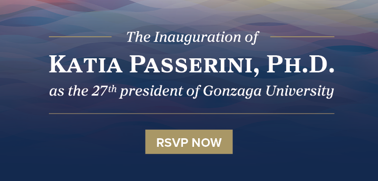 The Inauguration of Katia Passerini, Ph.D as the 27th president of Gonzaga University - RSVP NOW