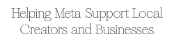 Helping Meta Support Local Creators and Businesses