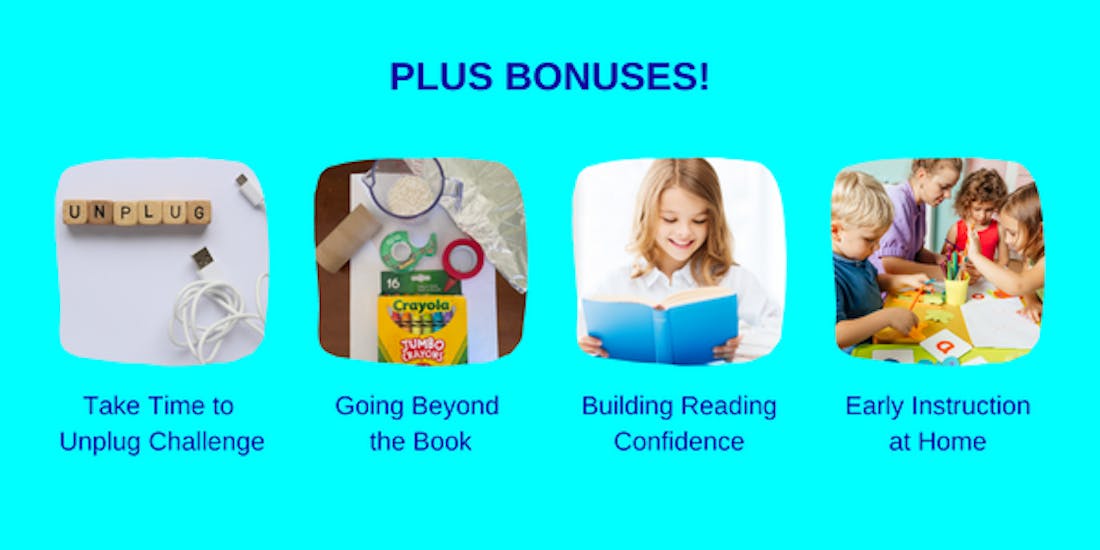 Plus Bonuses, Take Time to Unplug Challenge, Going Beyond the Book, Building Reading Confidence, Early Instruction at Home