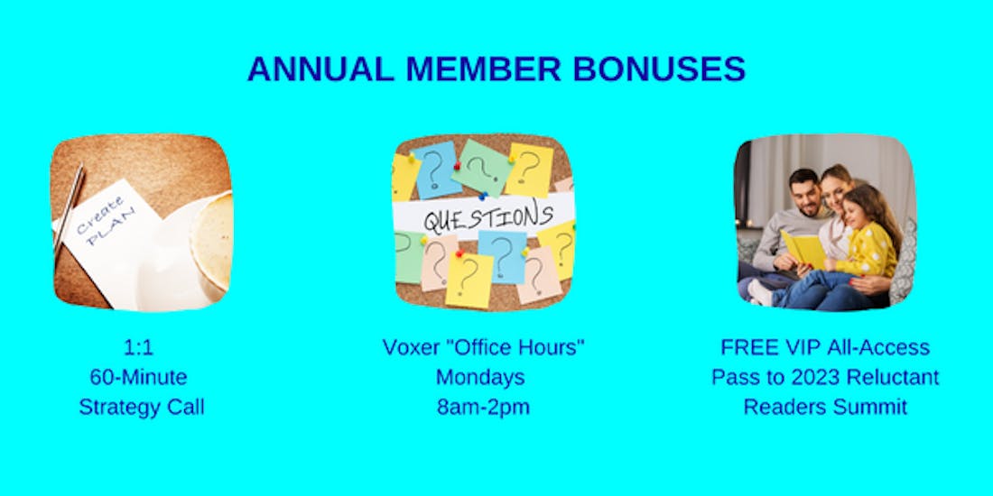 Annual Member Bonuses, 60 minute strategy call, Voxer Office Hours on Mondays 8am-2pm, free VIP All-Access Pass to 2023 Reluctant Readers Summit