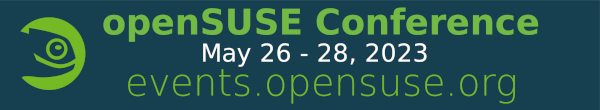 openSUSE Conference | March 26-28, 2023 | events.opensuse.org