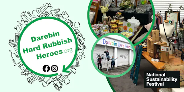 Text in circle reads Darebin Hard Rubbish Heros.org. Three other included images: two of items on display in an op shop and one of three people in front of the Darebin Hard Rubbish Heros pop up shop,il Image