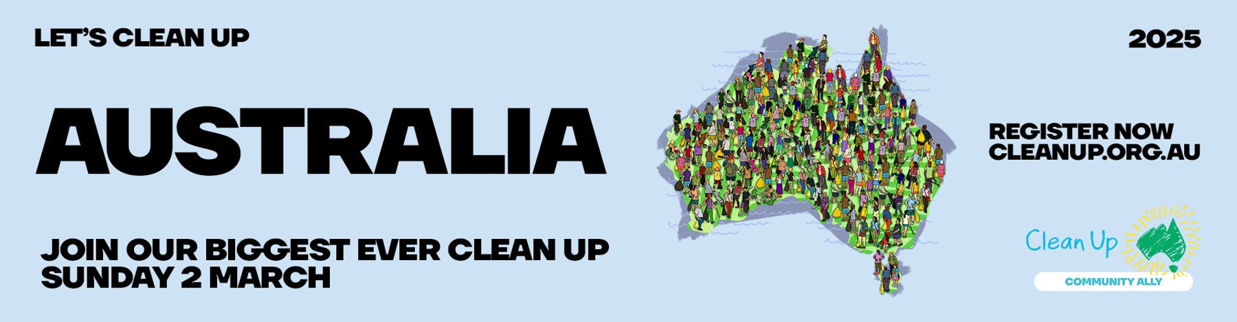 Graphic image of map of Australia with people standing. Text reads Let's clean up Australia. Join our biggest ever clean up. Sunday 2 March 2025. Register now cleanup.org.au